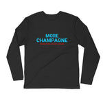 MORE CHAMPAGNE  Premium Fitted Long Sleeve